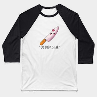 You Look Sharp: Cute Kitchen Knife Pun Merchandise | PunnyHouse Baseball T-Shirt